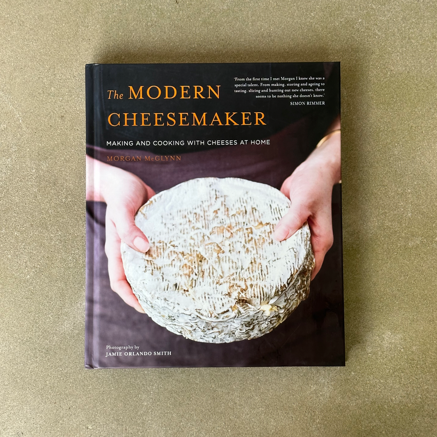 The Modern Cheesemaker: Making and cooking with cheeses at home