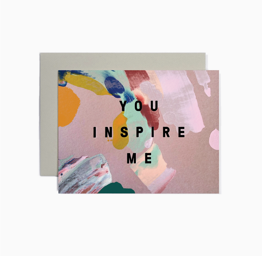 You Inspire Me Greeting Card