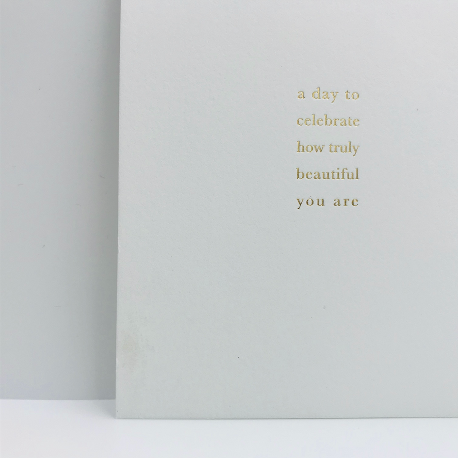 A day to celebrate how truly beautiful you are greeting card