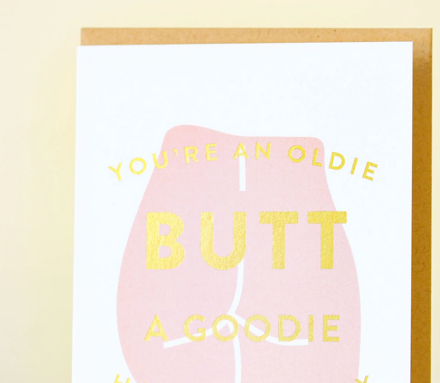 You Are and Oldie Happy Birthday Card