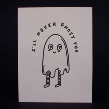 I'll Never Ghost You Letterpress Card