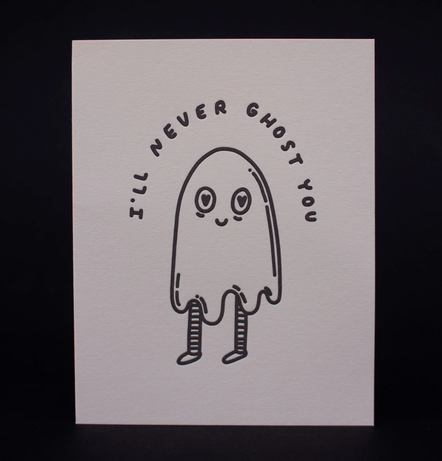 I'll Never Ghost You Letterpress Card