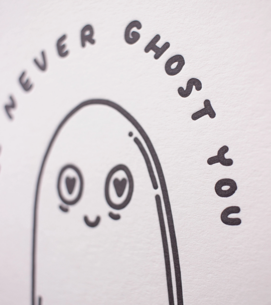 I'll Never Ghost You Letterpress Card
