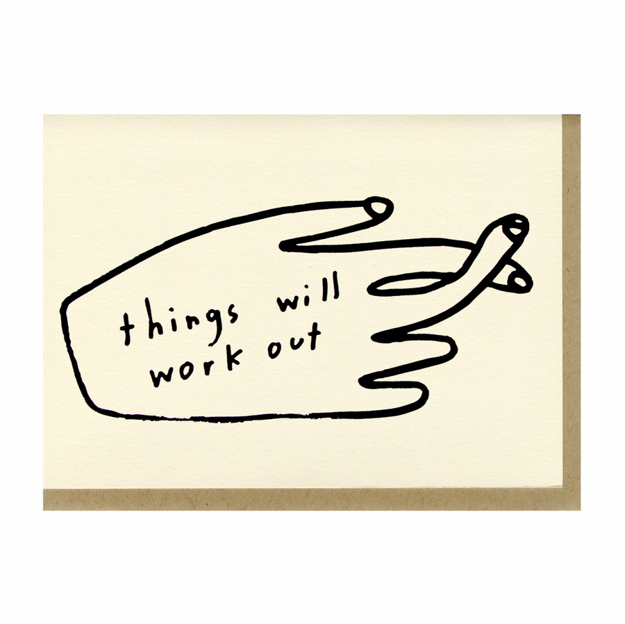 Things Will Work Out Greeting Card
