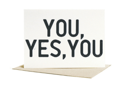 YOU, YES, YOU Greeting Card