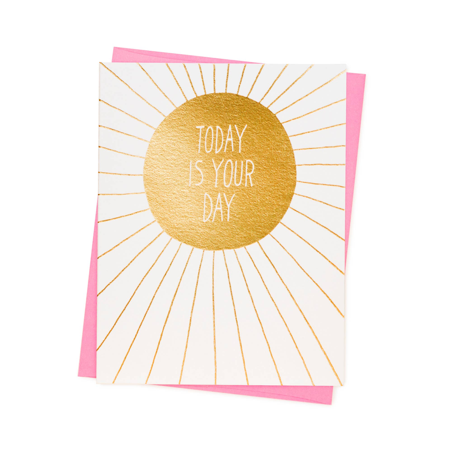 Today is Your Day Greeting Card